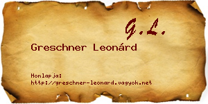 Greschner Leonárd névjegykártya